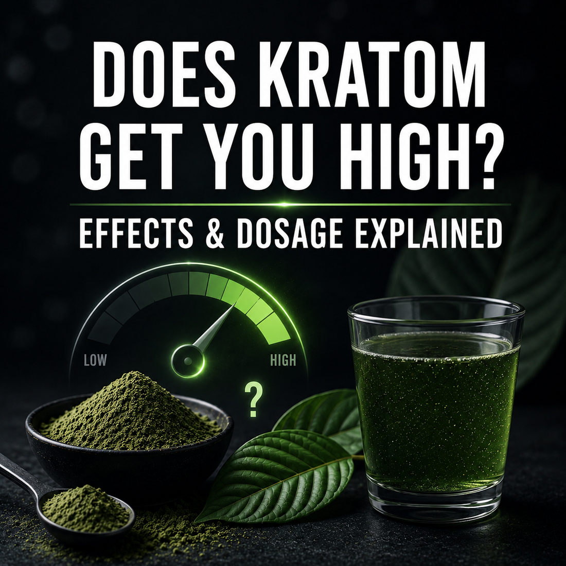 Does Kratom Get You High? (& How Much Kratom Gets You High?)